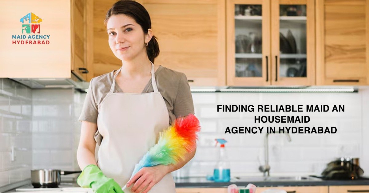 Housemaid agency in Hyderabad