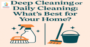 Deep Cleaning or Daily Cleaning